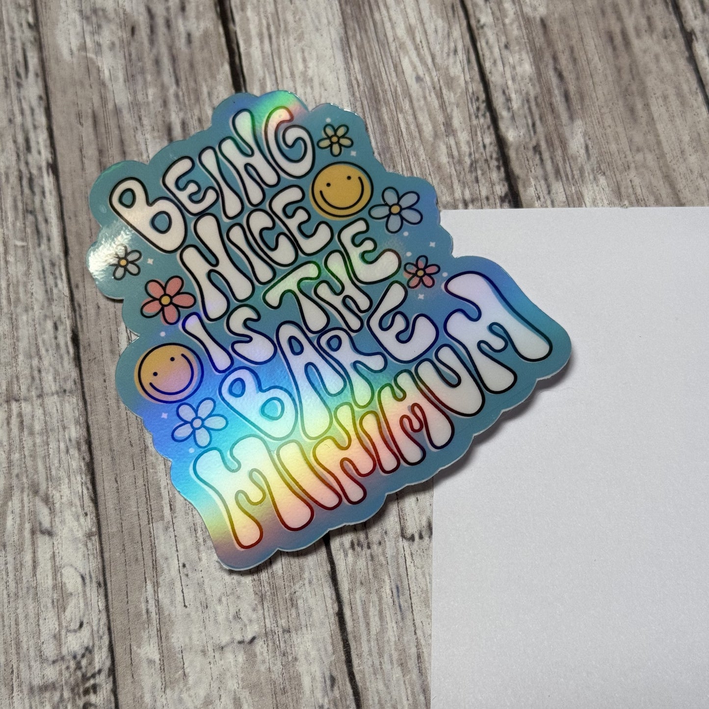 Being Nice Is The Bare Minimum Sticker