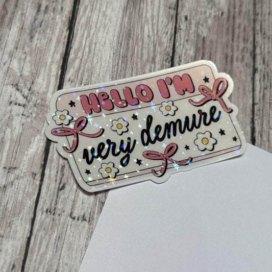 "Hello I'm Demure" Sticker