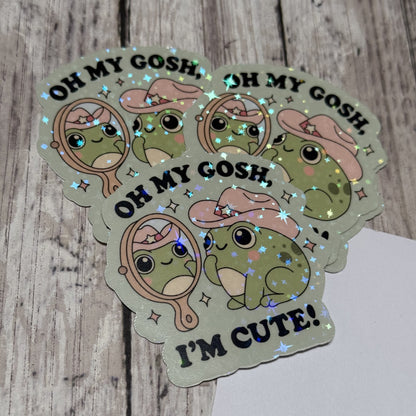 "Oh My Gosh I'm Cute" Sticker